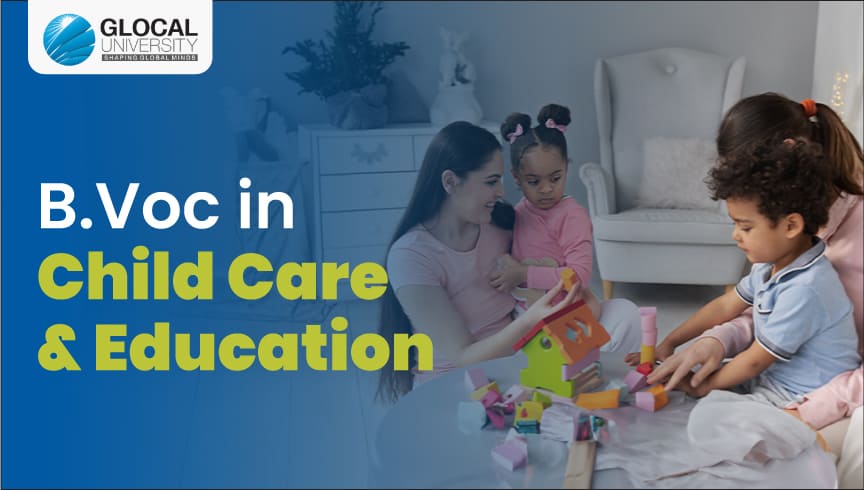 Child Care & Education | B.voc Vocational - Glocal University